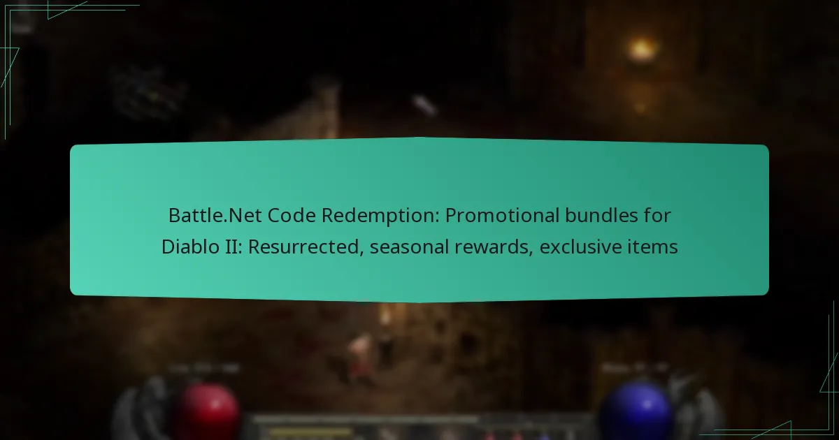 Battle.Net Code Redemption: Promotional bundles for Diablo II: Resurrected, seasonal rewards, exclusive items