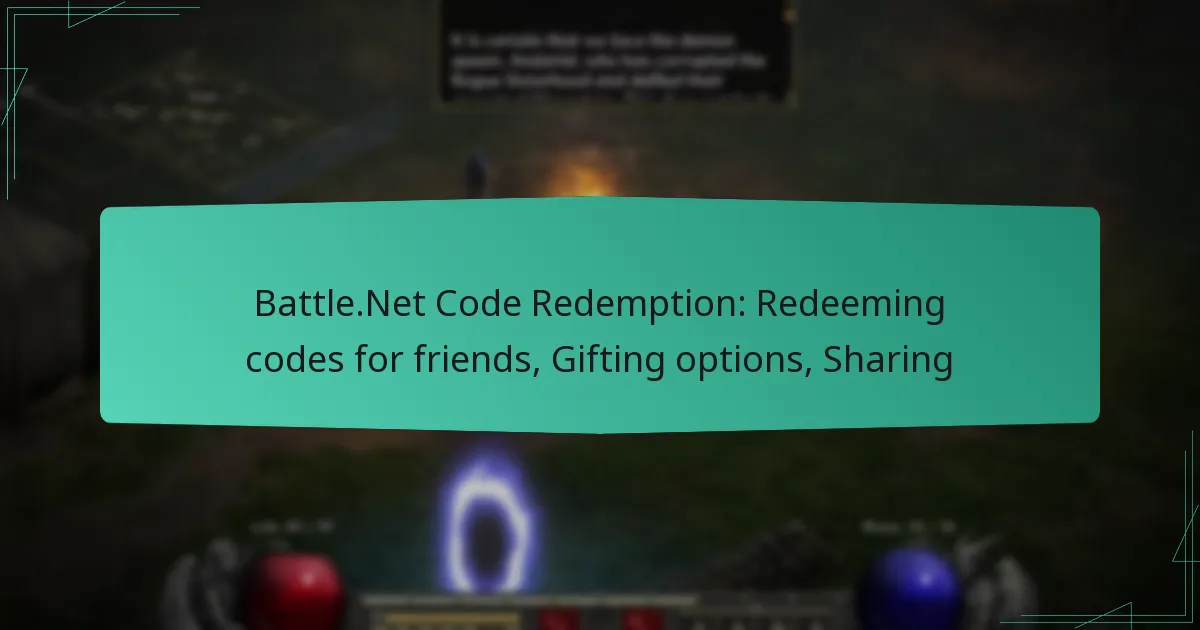 Battle.Net Code Redemption: Redeeming codes for friends, Gifting options, Sharing