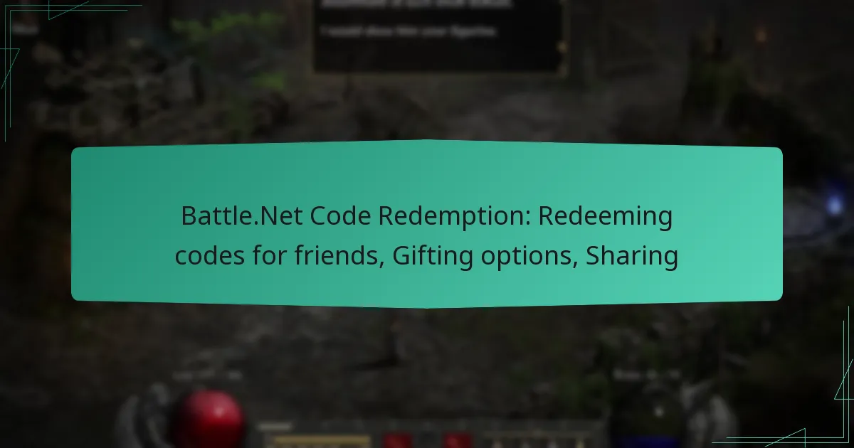 Battle.Net Code Redemption: Redeeming codes for friends, Gifting options, Sharing