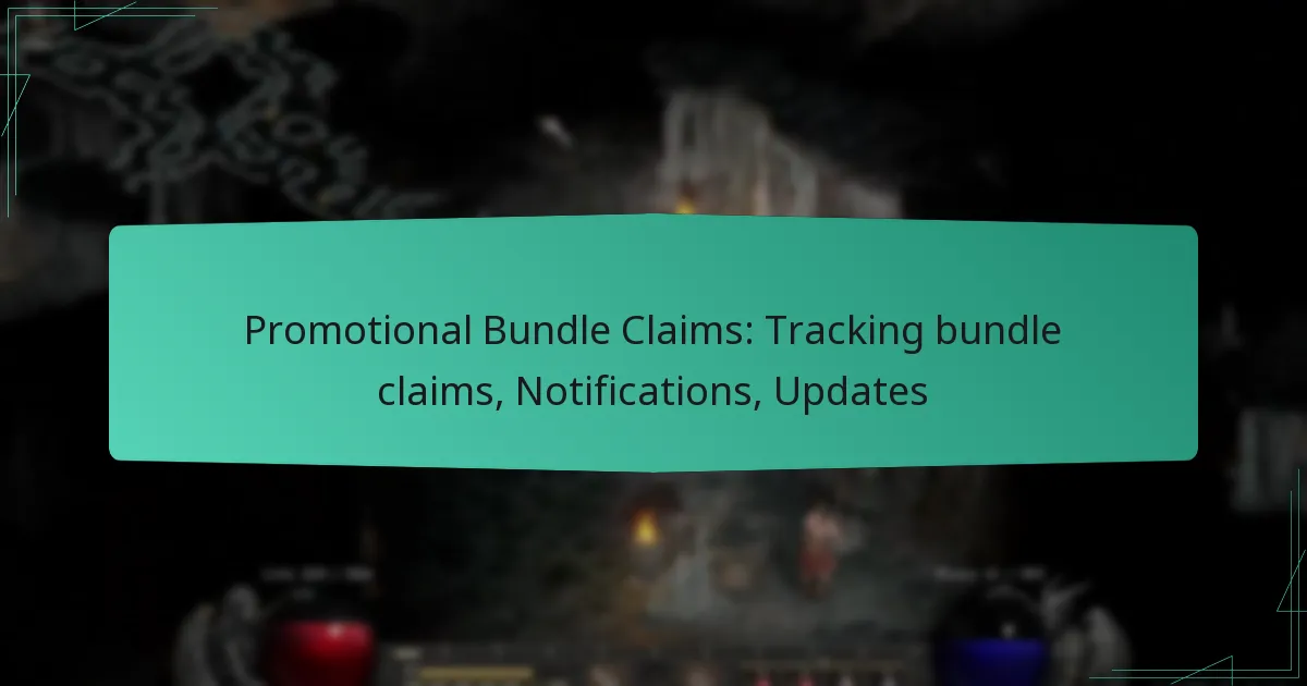 Promotional Bundle Claims: Tracking bundle claims, Notifications, Updates