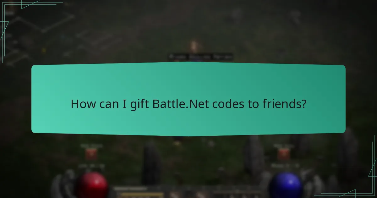 How can I gift Battle.Net codes to friends?