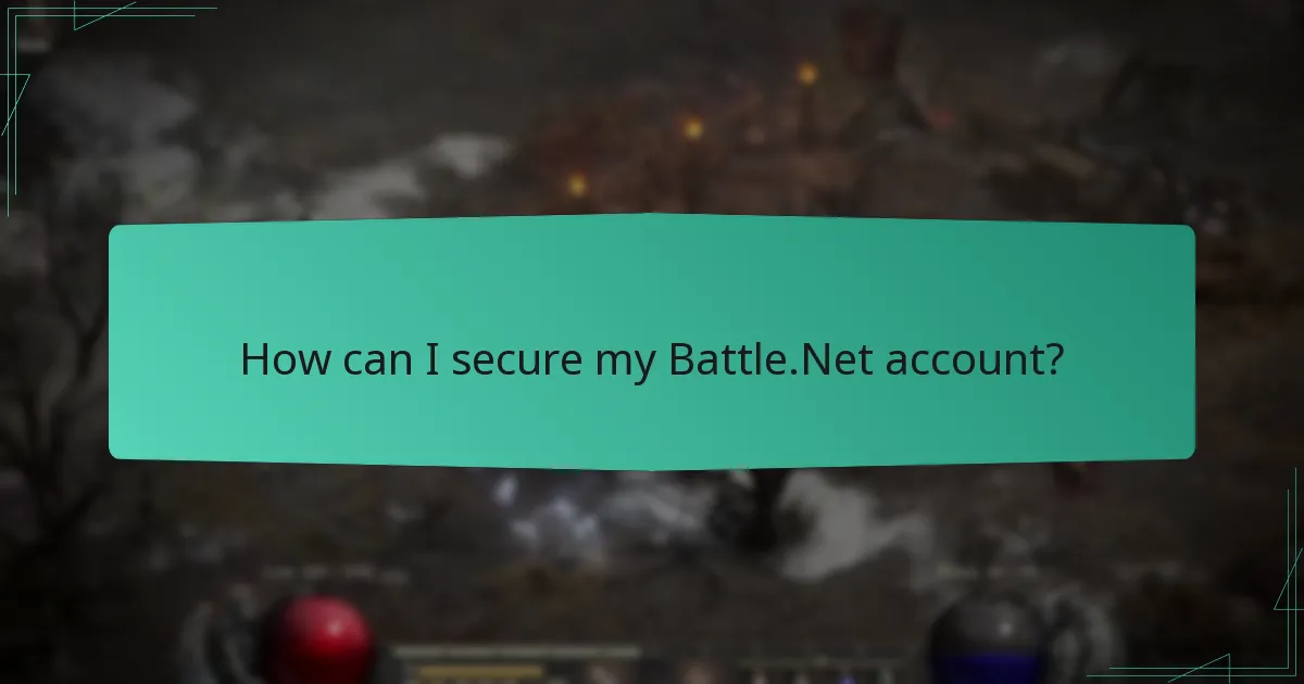 How can I secure my Battle.Net account?