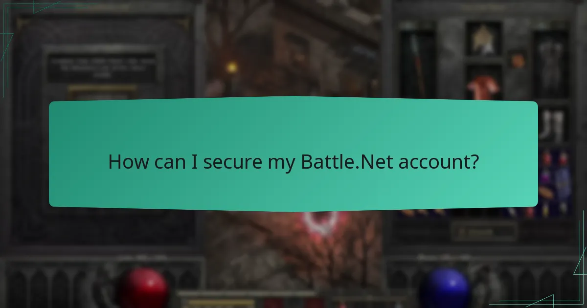 How can I secure my Battle.Net account?
