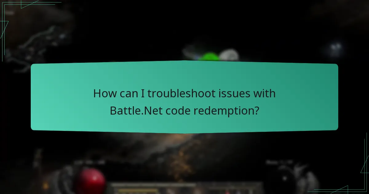 How can I troubleshoot issues with Battle.Net code redemption?