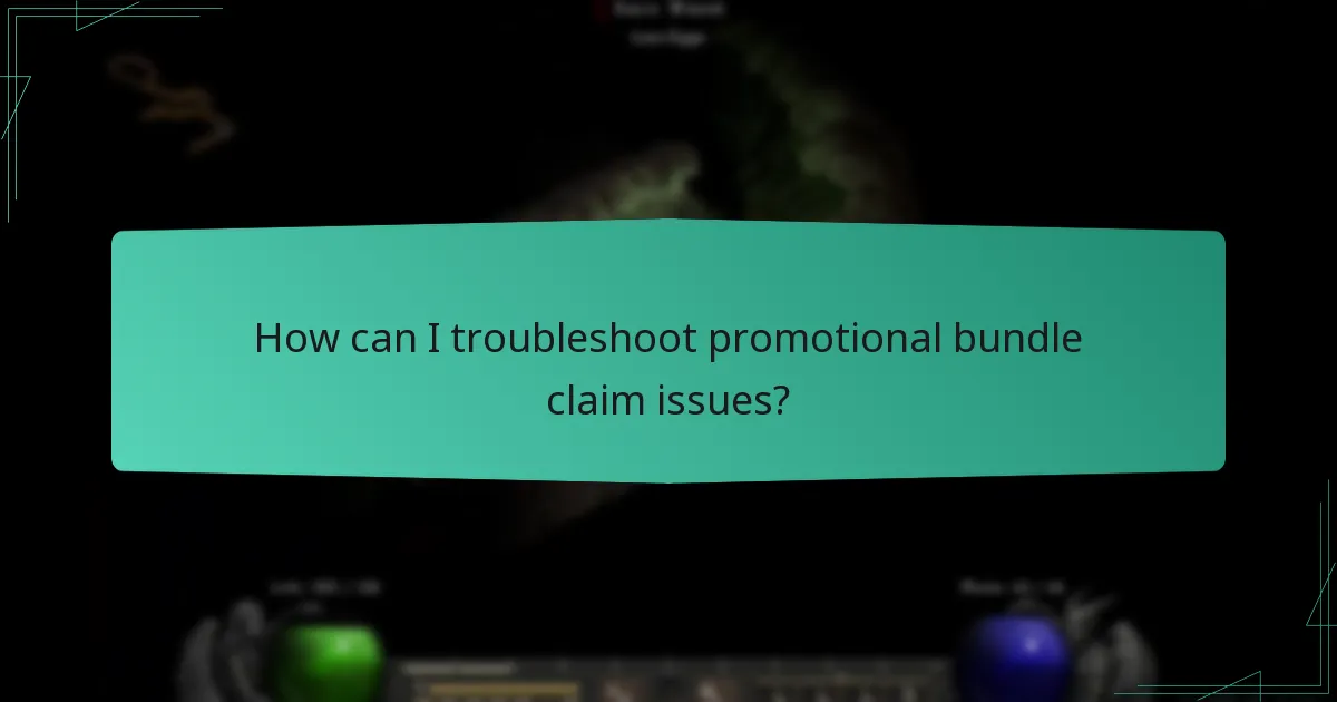 How can I troubleshoot promotional bundle claim issues?