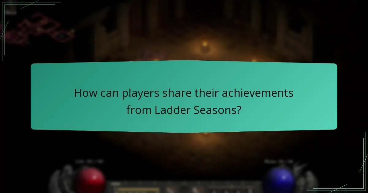 How can players share their achievements from Ladder Seasons?