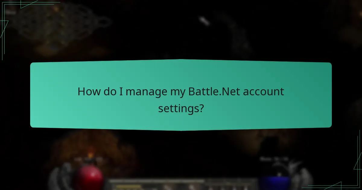 How do I manage my Battle.Net account settings?