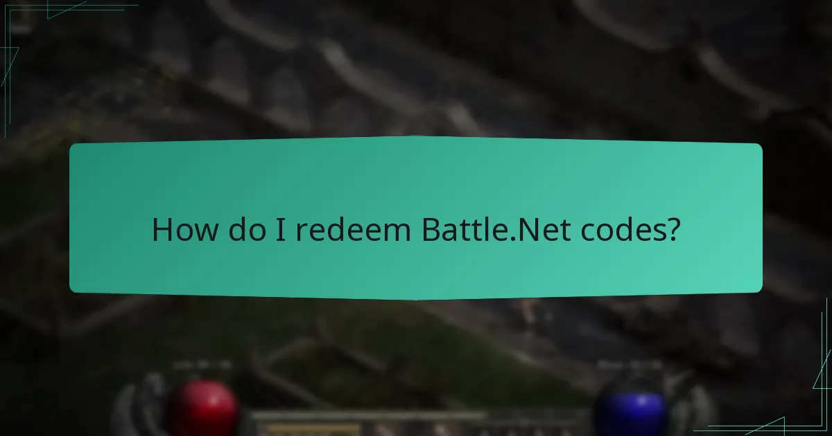 How do I redeem Battle.Net codes?