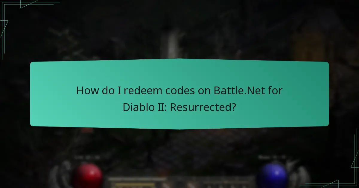 How do I redeem codes on Battle.Net for Diablo II: Resurrected?