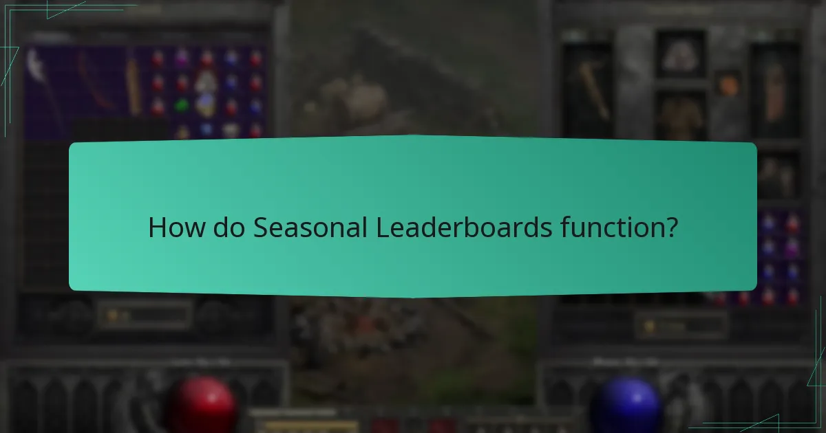 How do Seasonal Leaderboards function?