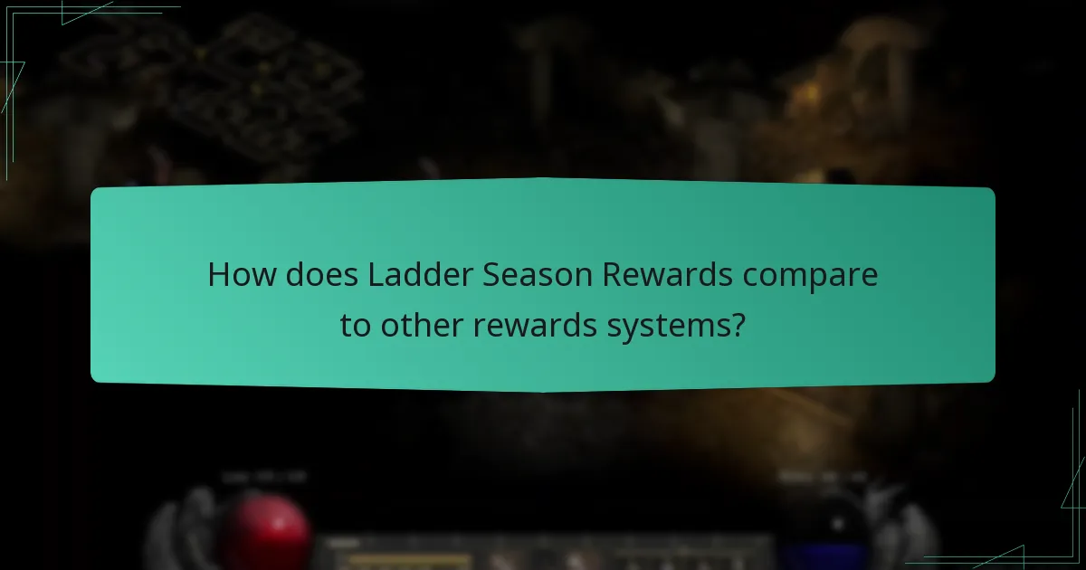 How does Ladder Season Rewards compare to other rewards systems?