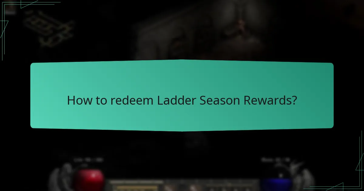 How to redeem Ladder Season Rewards?
