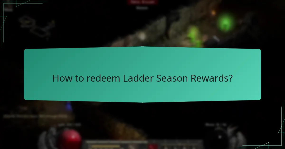 How to redeem Ladder Season Rewards?