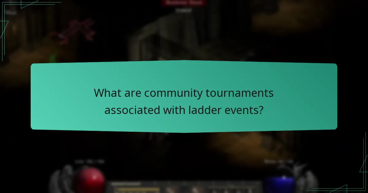 What are community tournaments associated with ladder events?