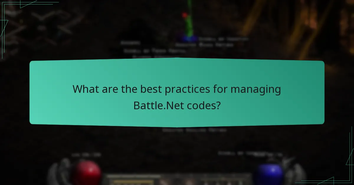 What are the best practices for managing Battle.Net codes?