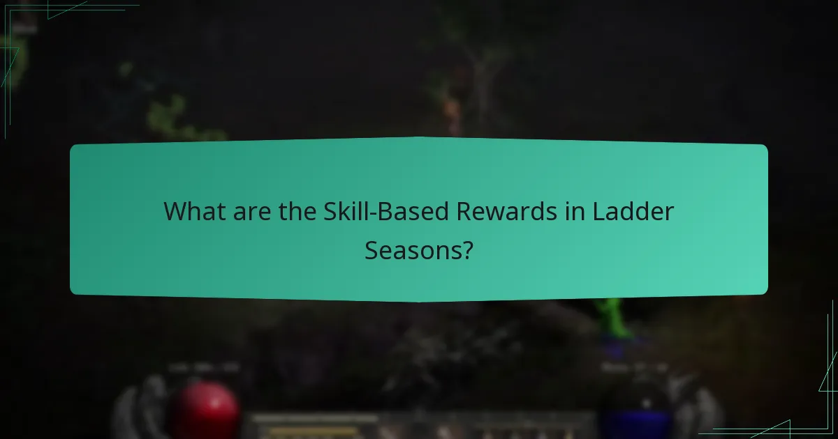 What are the Skill-Based Rewards in Ladder Seasons?