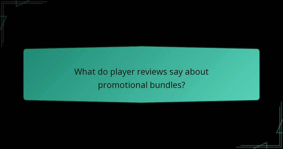 What do player reviews say about promotional bundles?