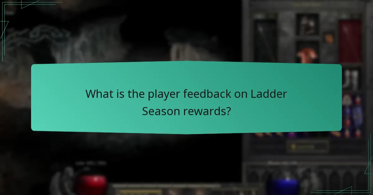 What is the player feedback on Ladder Season rewards?