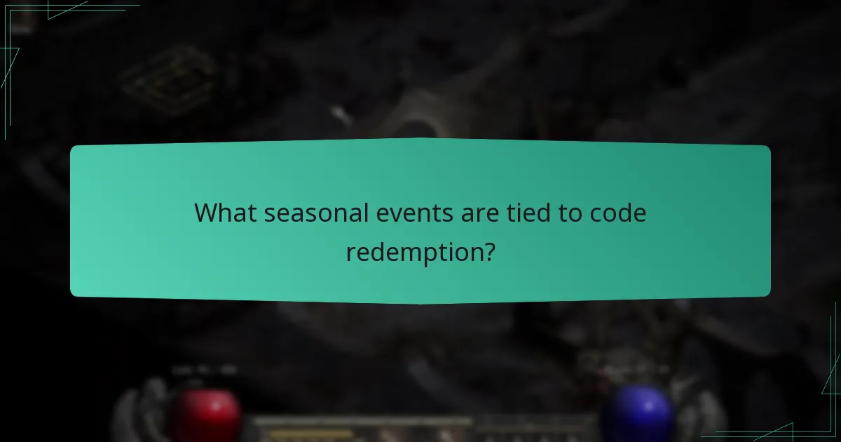 What seasonal events are tied to code redemption?
