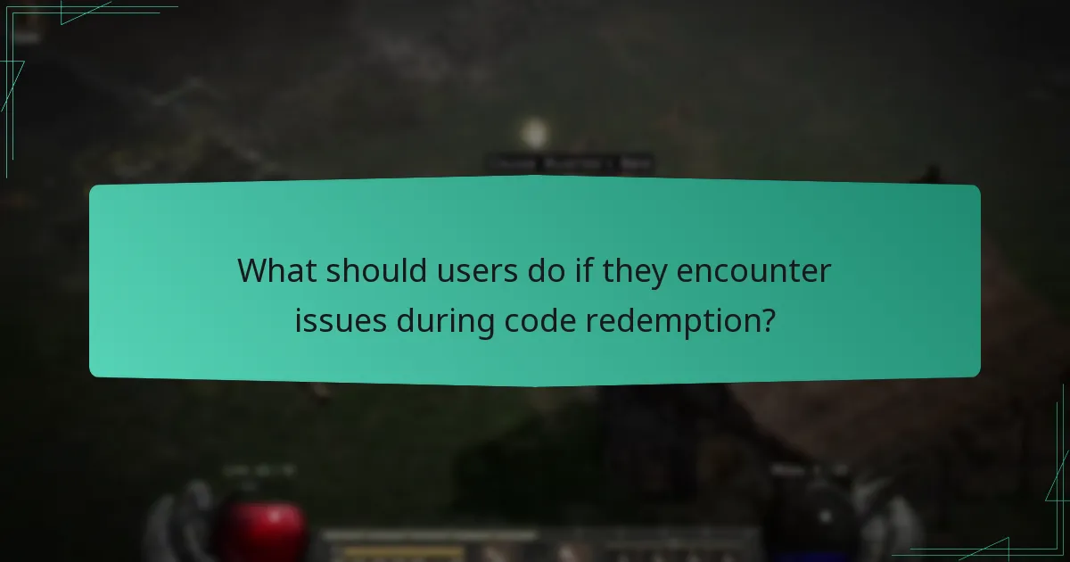 What should users do if they encounter issues during code redemption?