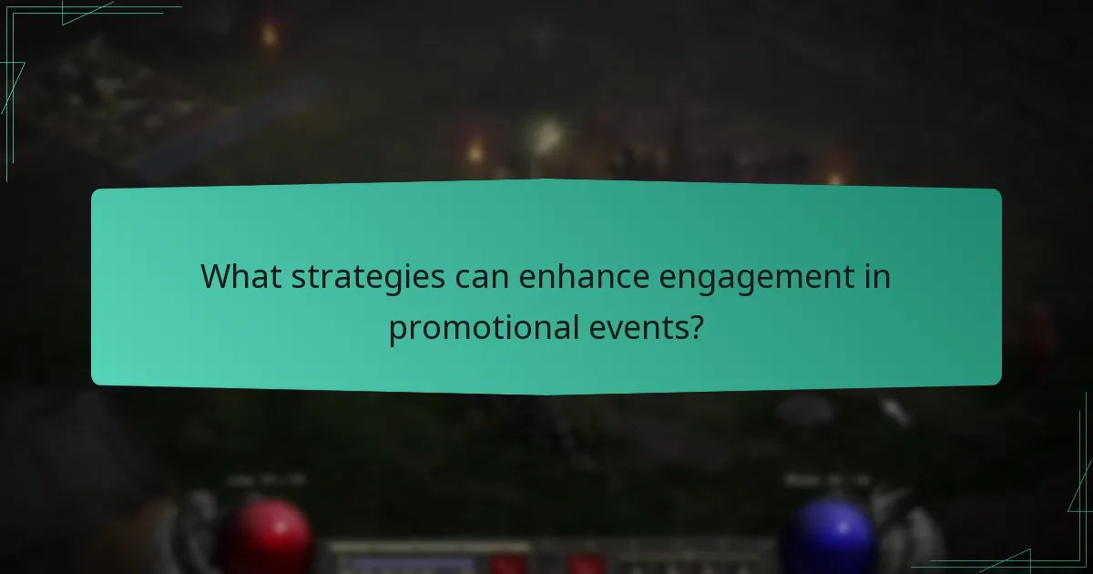 What strategies can enhance engagement in promotional events?