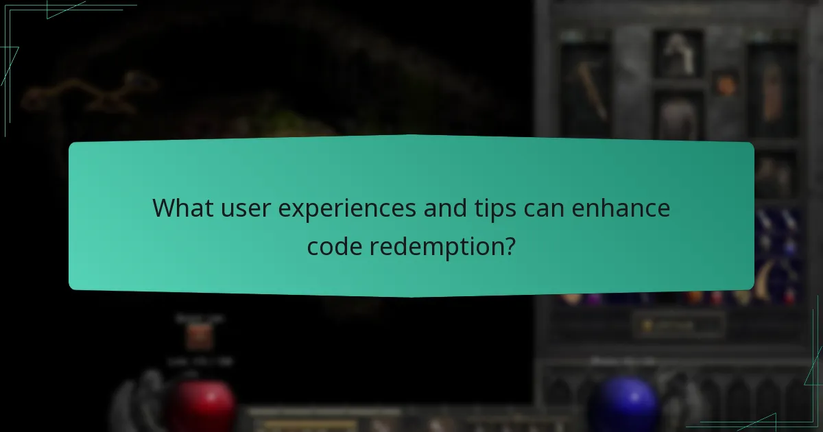 What user experiences and tips can enhance code redemption?