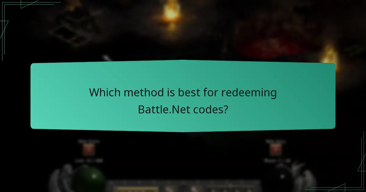 Which method is best for redeeming Battle.Net codes?